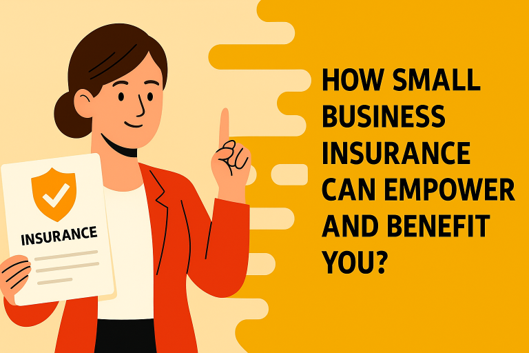 How Small Business Insurance Can Empower and Benefit You?