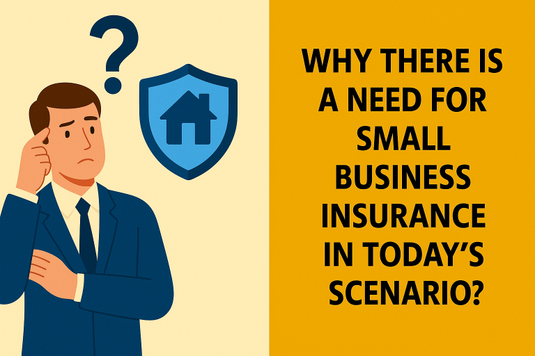 Why there is a need for small business Insurance in today’s scenario?