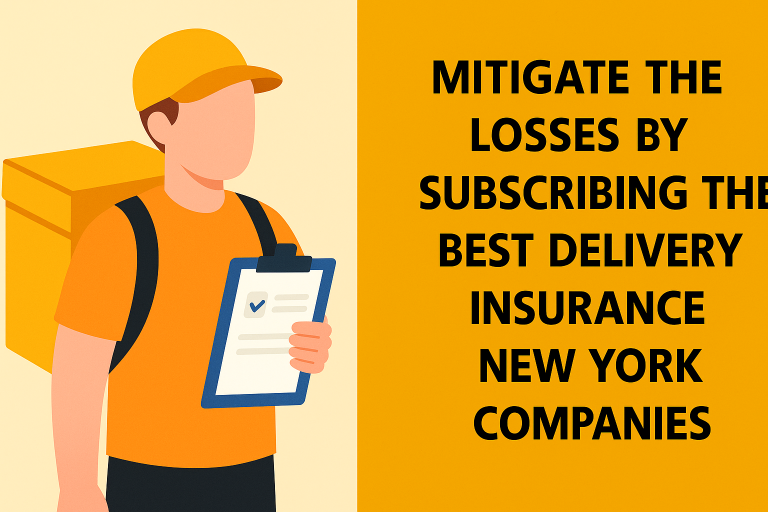 Mitigate the losses by subscribing the best delivery insurance New York companies