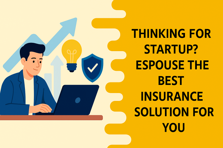 Thinking For Startup? Espouse The Best Insurance Solution For You